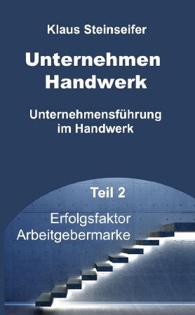 Buchprojekt Unternehmensführung im Handwerk Teil 2 von Klaus Steinseifer