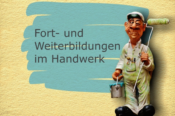 Fort- und Weiterbildung im Handwerk